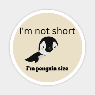 I'm Not Short I'm Penguin Size Cute Penguin Lover Gifts Magnet